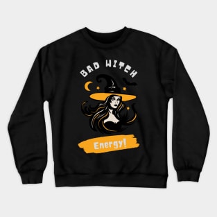 Bad witch energy Crewneck Sweatshirt